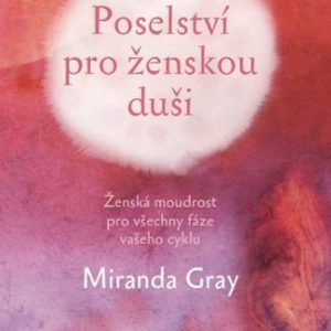 Miranda Gray, Poselství pro ženskou duši